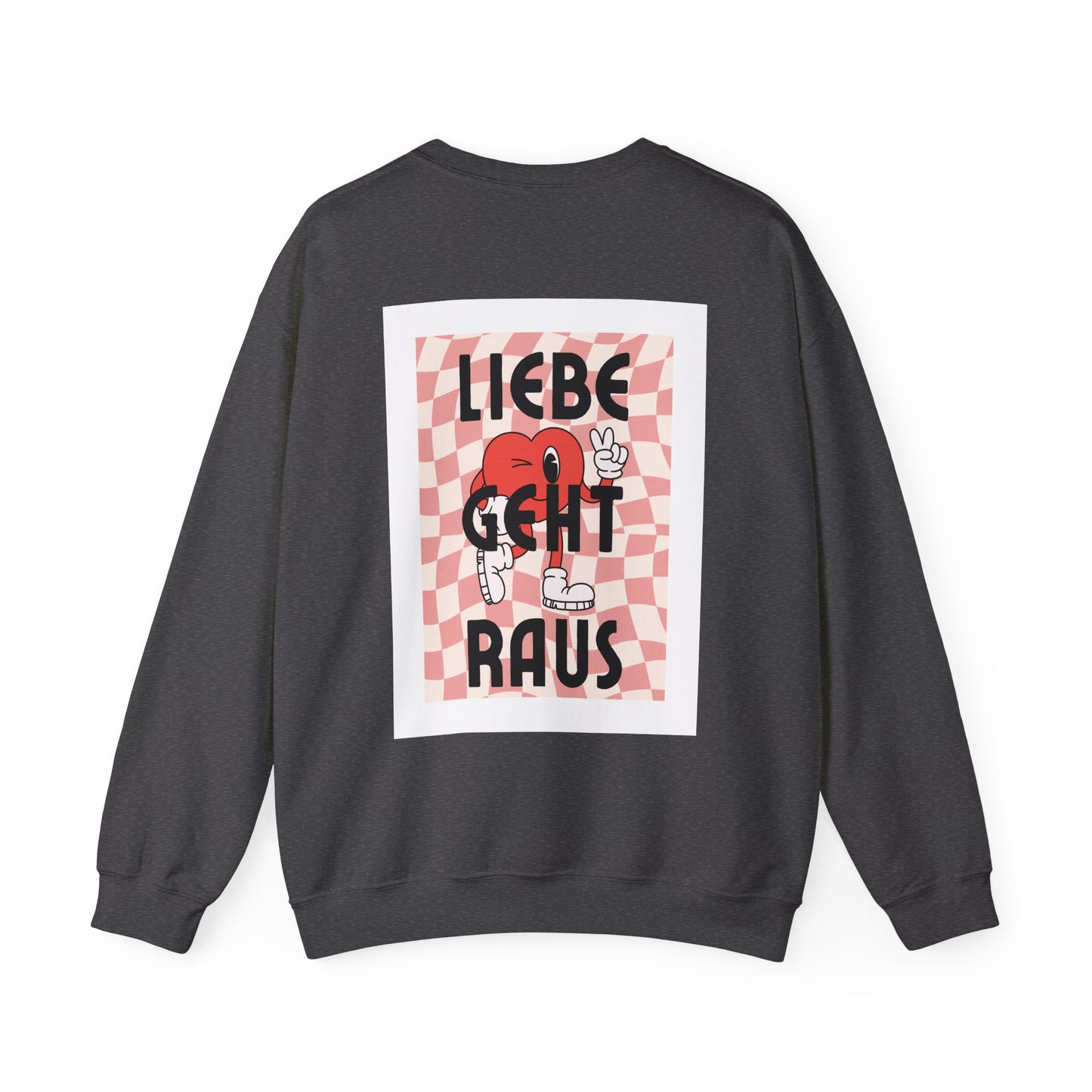 LIEBE GEHT RAUS - Unisex Sweatshirt mit Statement Liebe Geht Raus - Bequemer Pullover mit Herz-Motiv, Nachhaltig in Deutschland Gefertigt