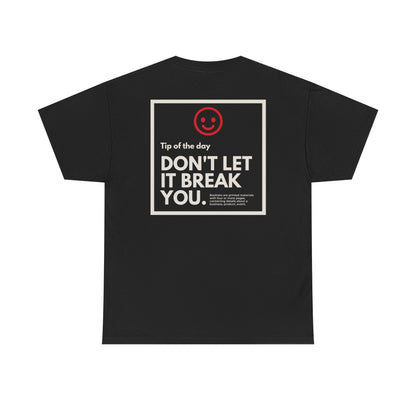 Don't Let Them Break You - Last Beer T-Shirt - Unisex