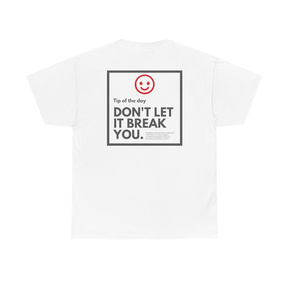 Don't Let Them Break You - Last Beer T-Shirt - Unisex