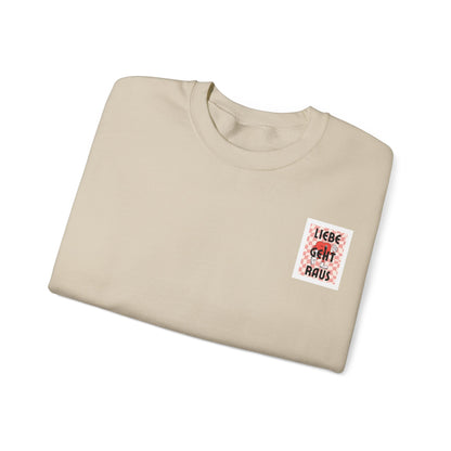 LIEBE GEHT RAUS - Unisex Sweatshirt mit Statement Liebe Geht Raus - Bequemer Pullover mit Herz-Motiv, Nachhaltig in Deutschland Gefertigt