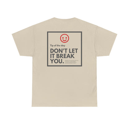 Don't Let Them Break You - Last Beer T-Shirt - Unisex