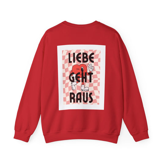 LIEBE GEHT RAUS - Unisex Sweatshirt mit Statement Liebe Geht Raus - Bequemer Pullover mit Herz-Motiv, Nachhaltig in Deutschland Gefertigt