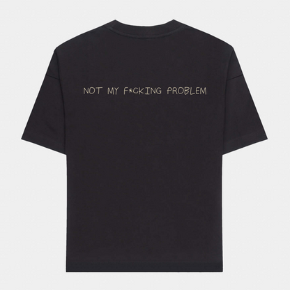 Not my f*cking problem oversized T-Shirt