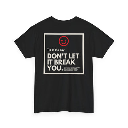 Don't Let Them Break You - Last Beer T-Shirt - Unisex