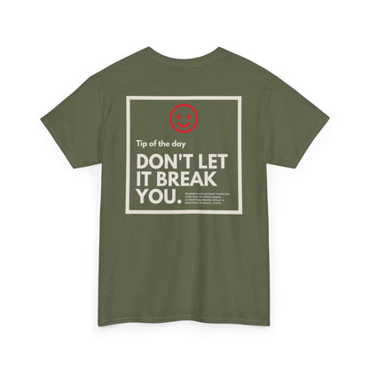Don't Let Them Break You - Last Beer T-Shirt - Unisex