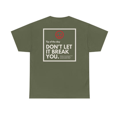 Don't Let Them Break You - Last Beer T-Shirt - Unisex