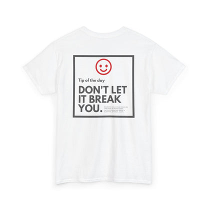 Don't Let Them Break You - Last Beer T-Shirt - Unisex