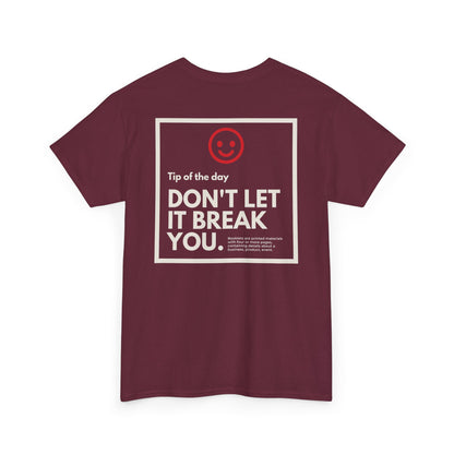 Don't Let Them Break You - Last Beer T-Shirt - Unisex