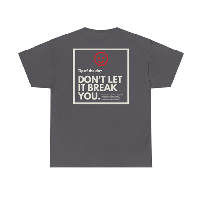 Don't Let Them Break You - Last Beer T-Shirt - Unisex